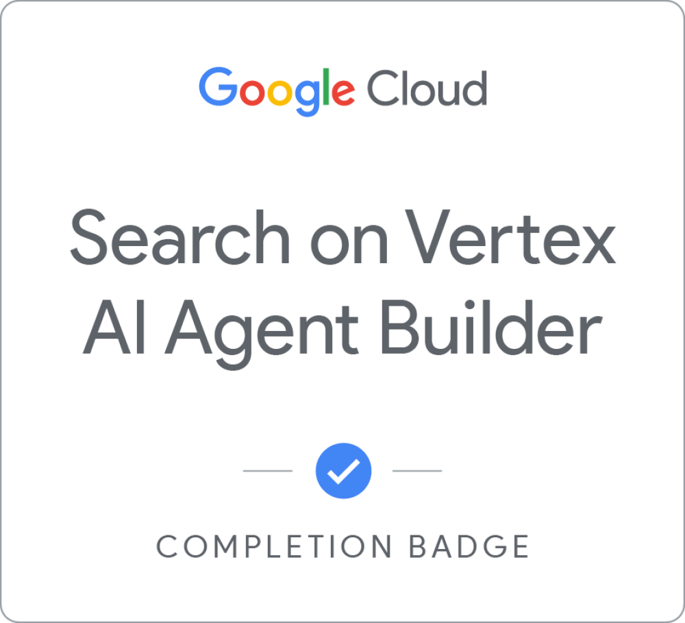 Developing apps with Vertex AI Agent Builder: Search のバッジ