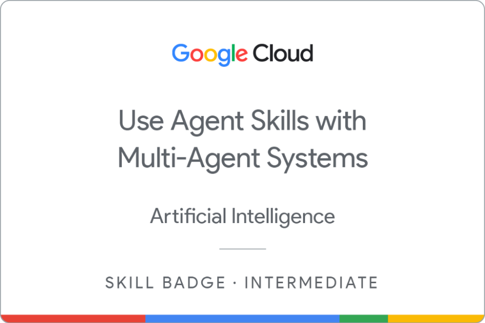 Google Skills Badge — Use Agent Skills with Multi-Agent Systems