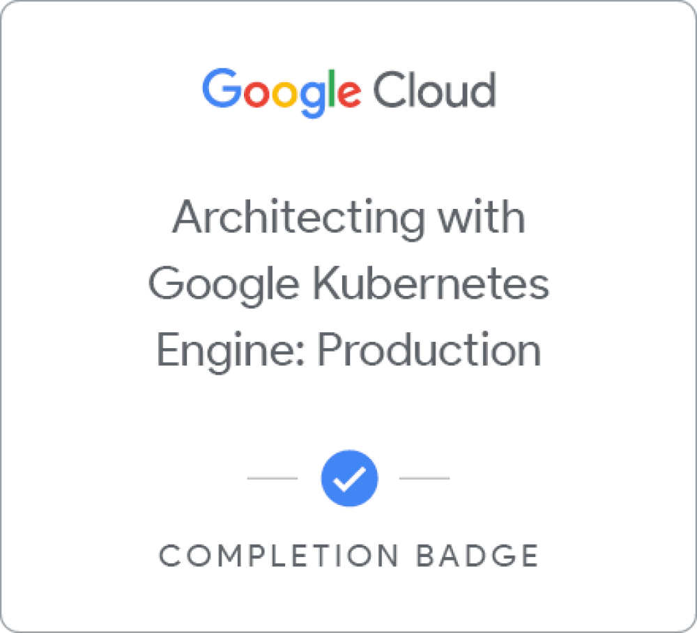 Odznaka dla Architecting with Google Kubernetes Engine: Production
