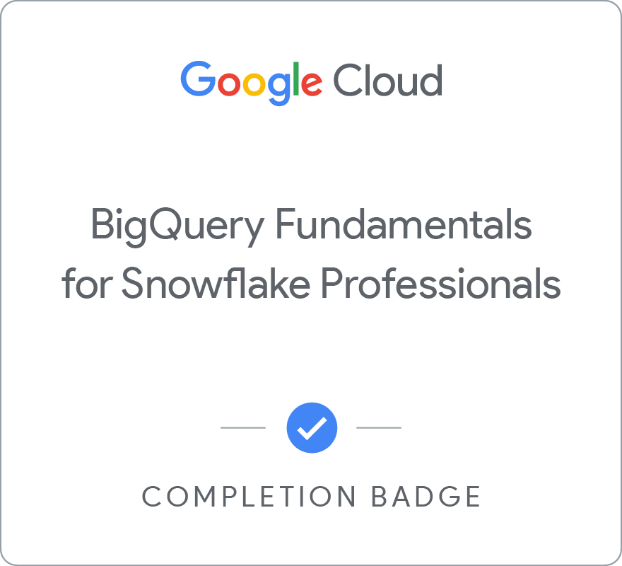 Badge for BigQuery Fundamentals for Snowflake Professionals