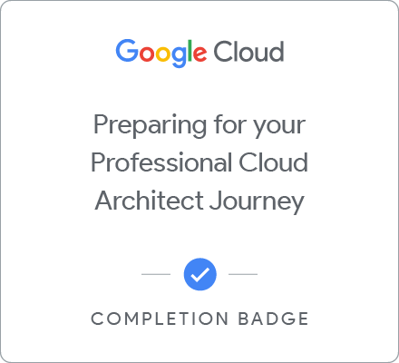 Odznaka za ukończenie szkolenia Preparing for your Professional Cloud Architect Journey