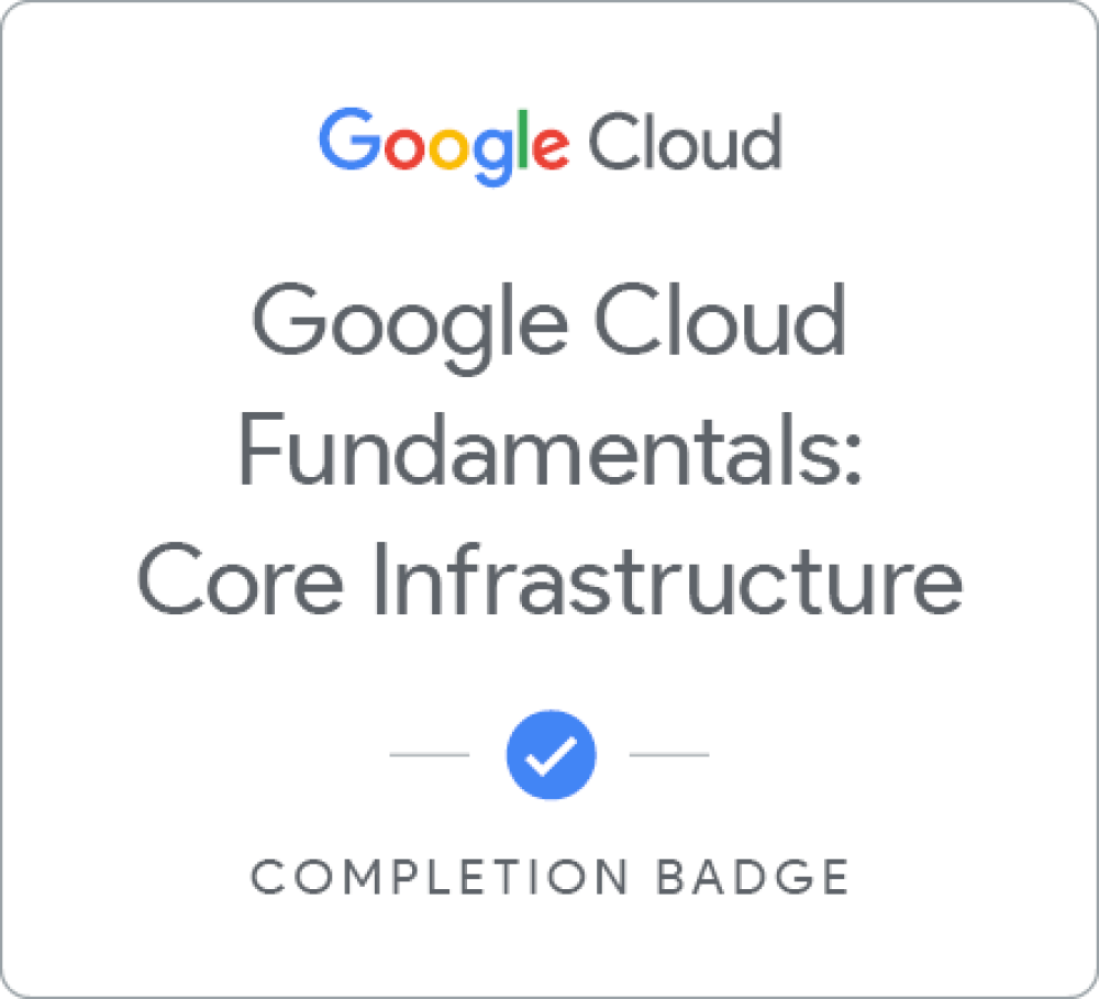 Google Cloud Fundamentals: Core Infrastructure