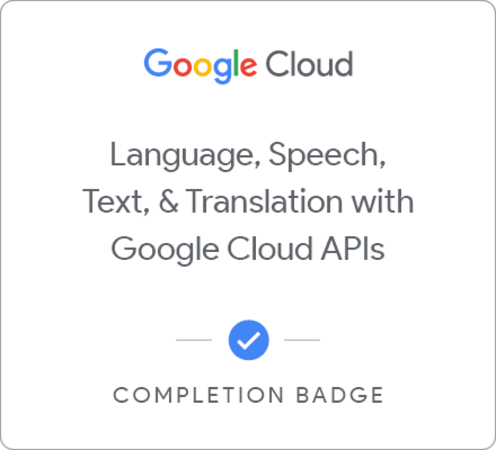 Badge for Language, Speech, Text, & Translation with Google Cloud APIs