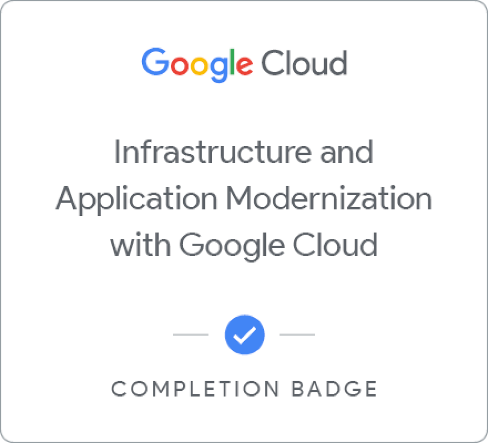 Badge per Infrastructure and Application Modernization with Google Cloud