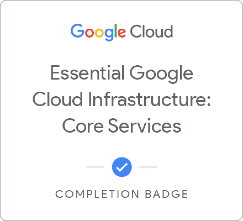 Odznaka dla Essential Google Cloud Infrastructure: Core Services