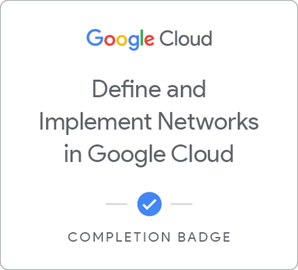 Badge per Networking in Google Cloud: Defining and Implementing Networks