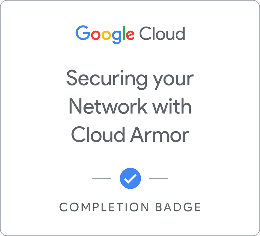 Odznaka za ukończenie szkolenia Securing your Network with Cloud Armor