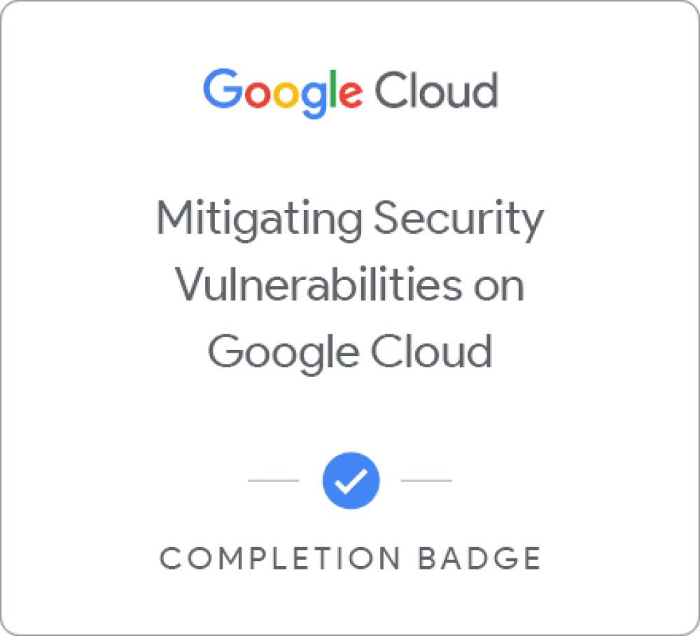 Badge für Mitigating Security Vulnerabilities on Google Cloud