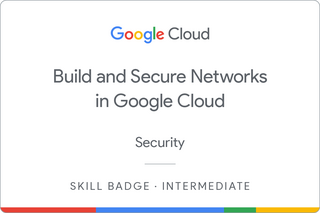 Badge pour Build and Secure Networks in Google Cloud 