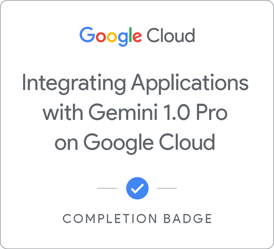 Badge untuk Integrating Applications with Gemini 1.0 Pro on Google Cloud