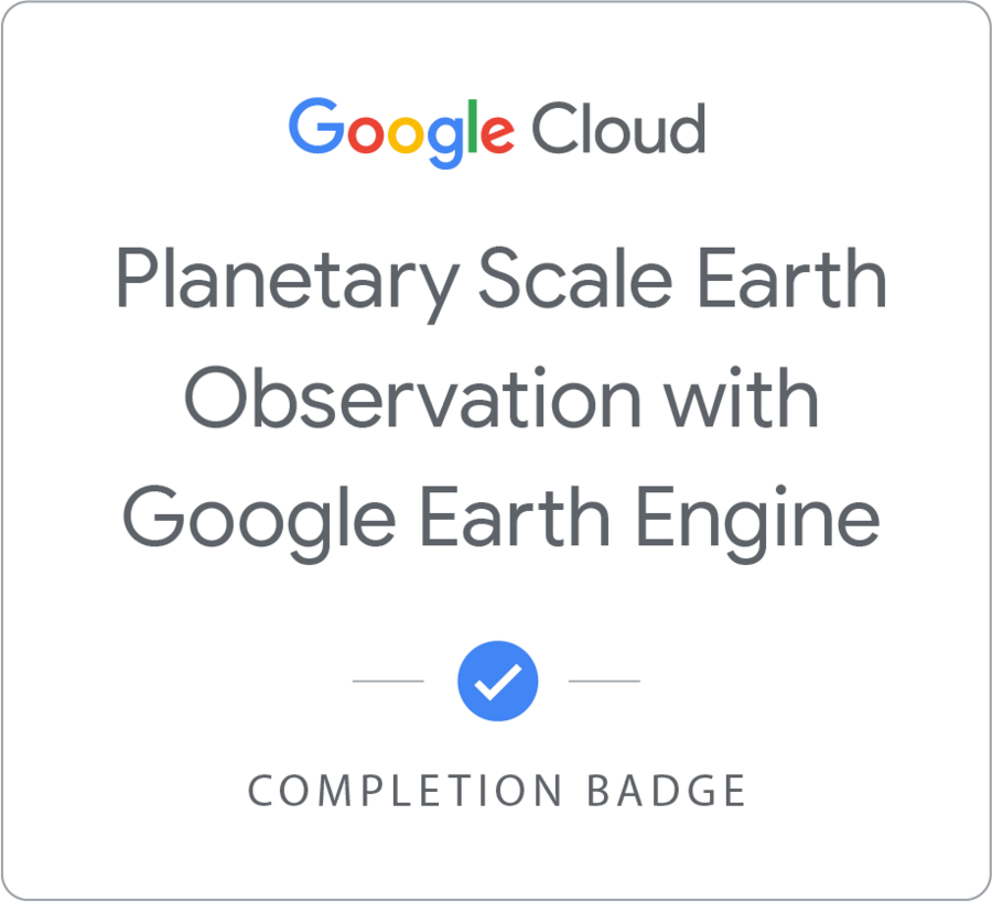 Badge untuk Planetary Scale Earth Observation with Google Earth Engine