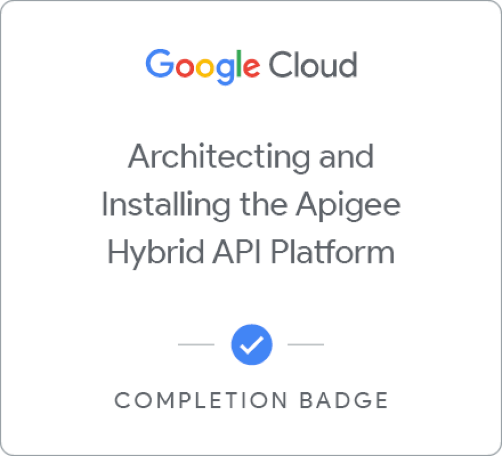 Badge pour Architecting and Installing the Apigee Hybrid API Platform