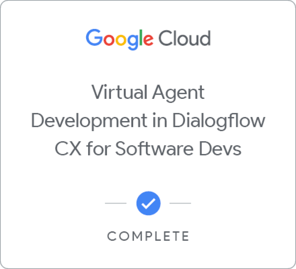 Badge pour Virtual Agent Development in Dialogflow CX for Software Devs