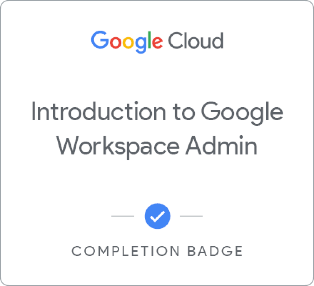 Badge for Introduction to Google Workspace Administration
