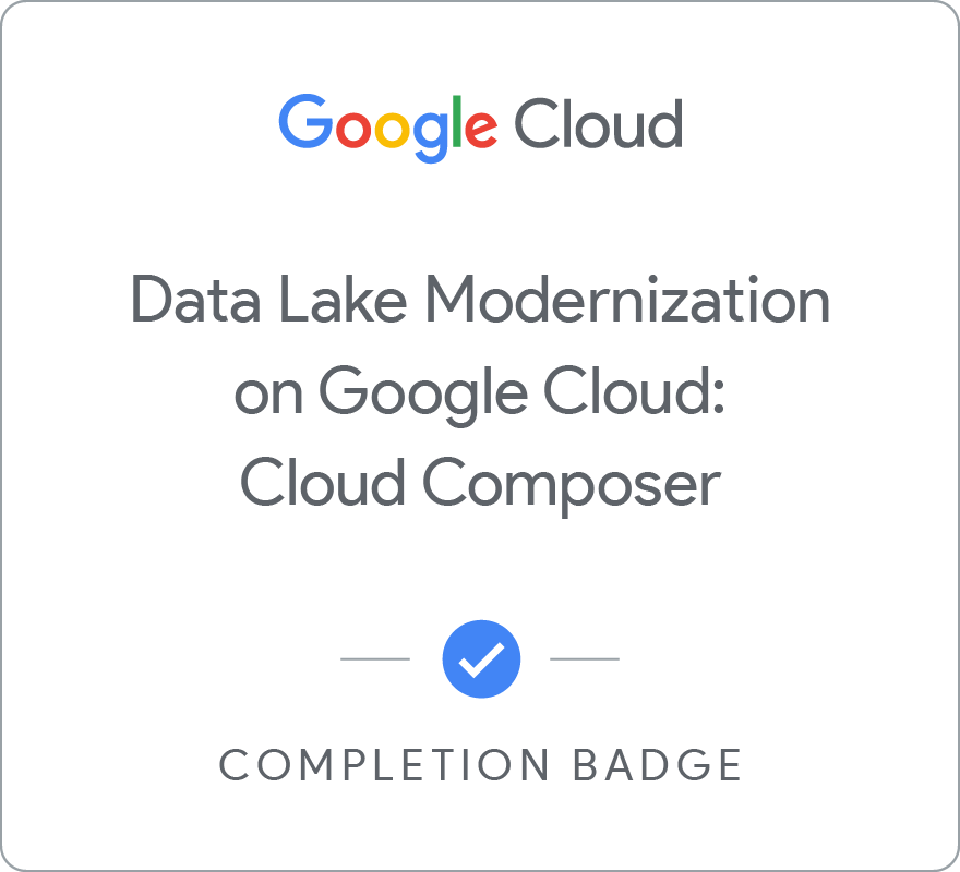 Odznaka za ukończenie szkolenia Data Lake Modernization on Google Cloud: Cloud Composer