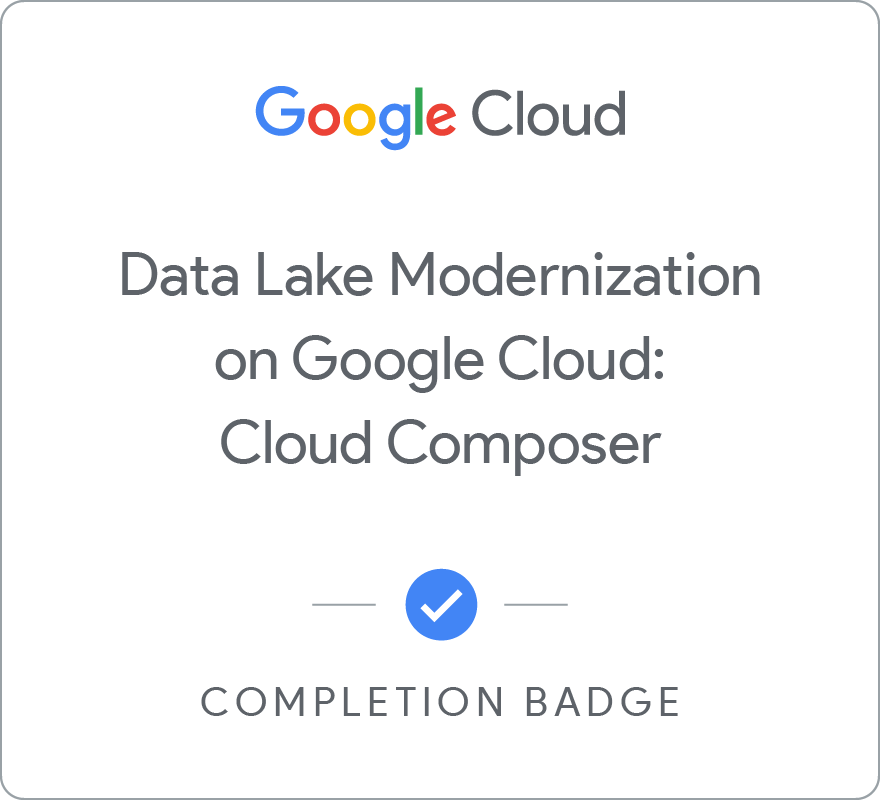 Badge for Data Lake Modernization on Google Cloud: Cloud Composer