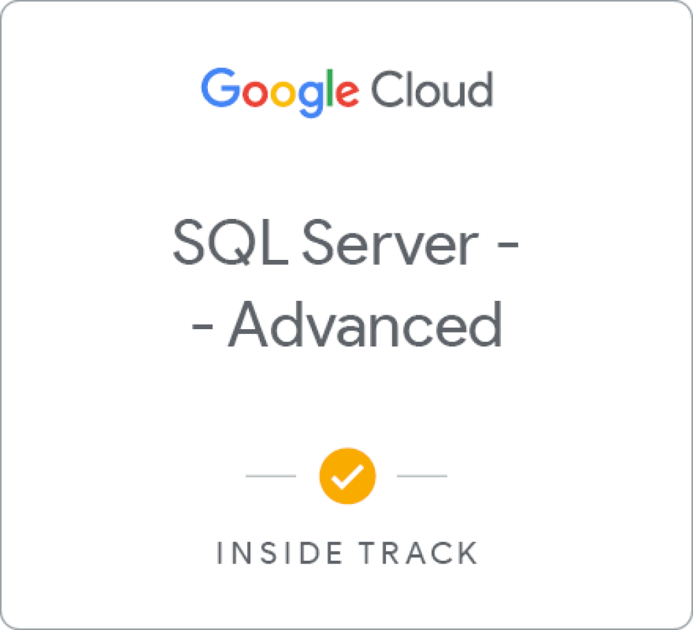 Badge for Inside Track: SQL Server - Advanced