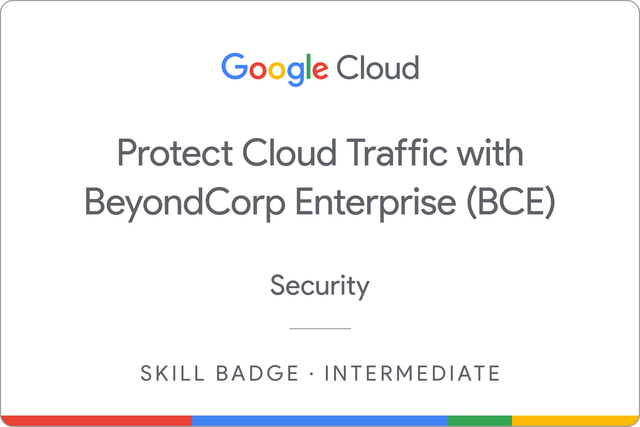Badge for Protect Cloud Traffic with BeyondCorp Enterprise (BCE) Security