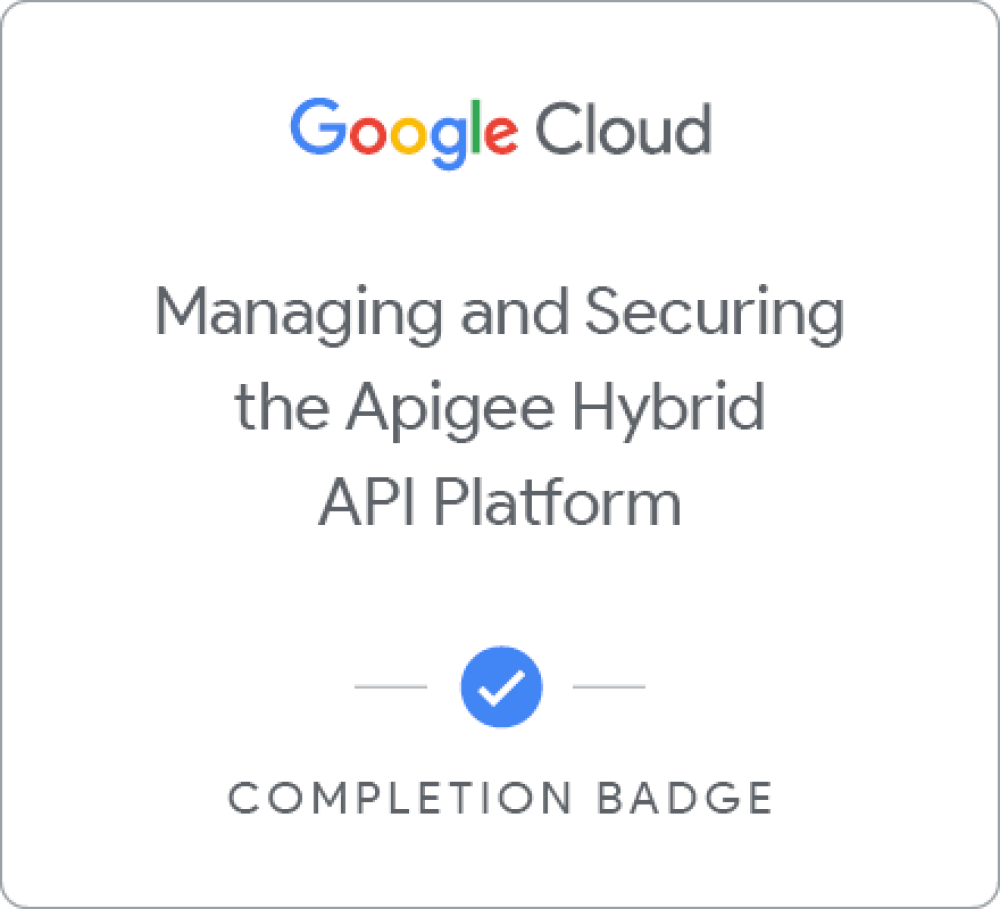 Badge für Managing and Securing the Apigee Hybrid API Platform