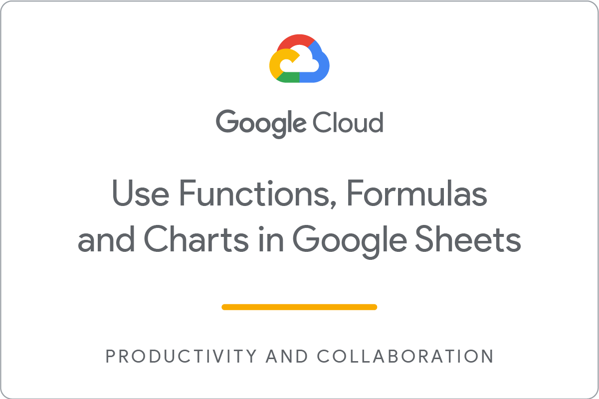 Use Functions, Formulas, and Charts in Google Sheets Badge