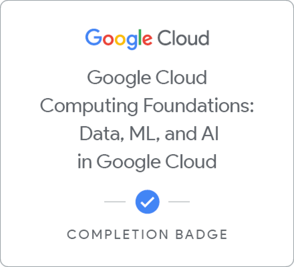 Badge for Google Cloud Computing Foundations: Data, ML, and AI in Google Cloud