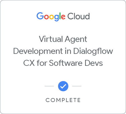 Badge for Virtual Agent Development in Dialogflow CX for Software Devs