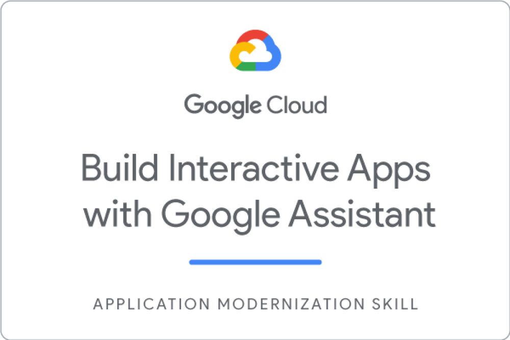 Badge for Build Interactive Apps with Google Assistant