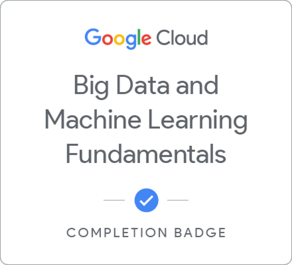 Odznaka dla Google Cloud Big Data and Machine Learning Fundamentals