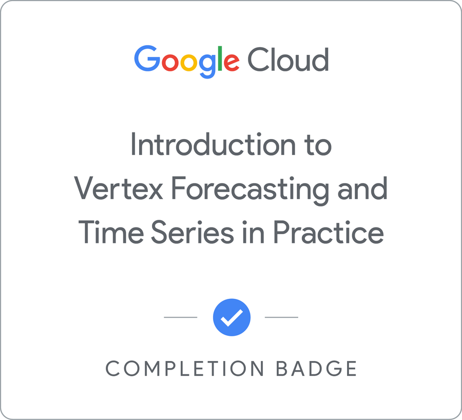Badge untuk Introduction to Vertex Forecasting and Time Series in Practice