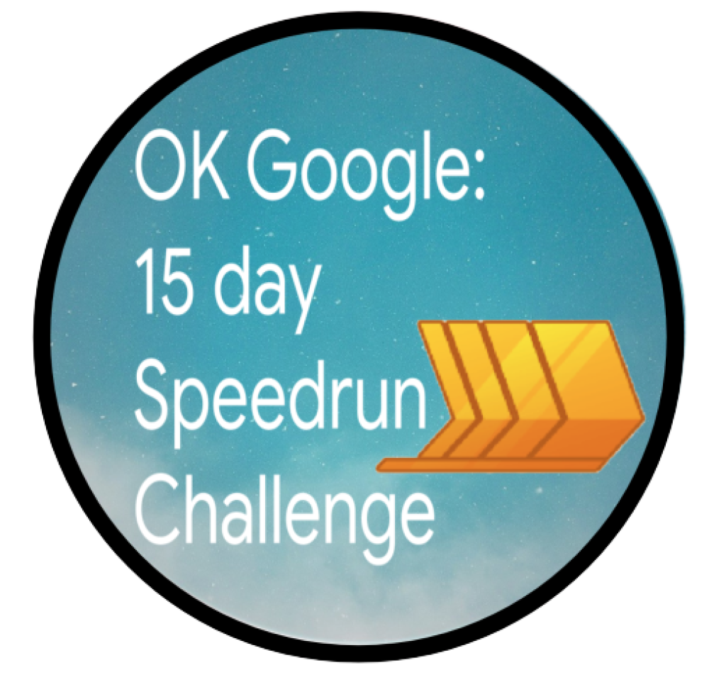 Selo para OK Google: 15 Day Challenge Speedrun
