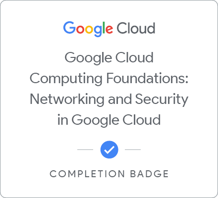 Odznaka za ukończenie szkolenia Google Cloud Computing Foundations: Networking and Security in Google Cloud - Locales