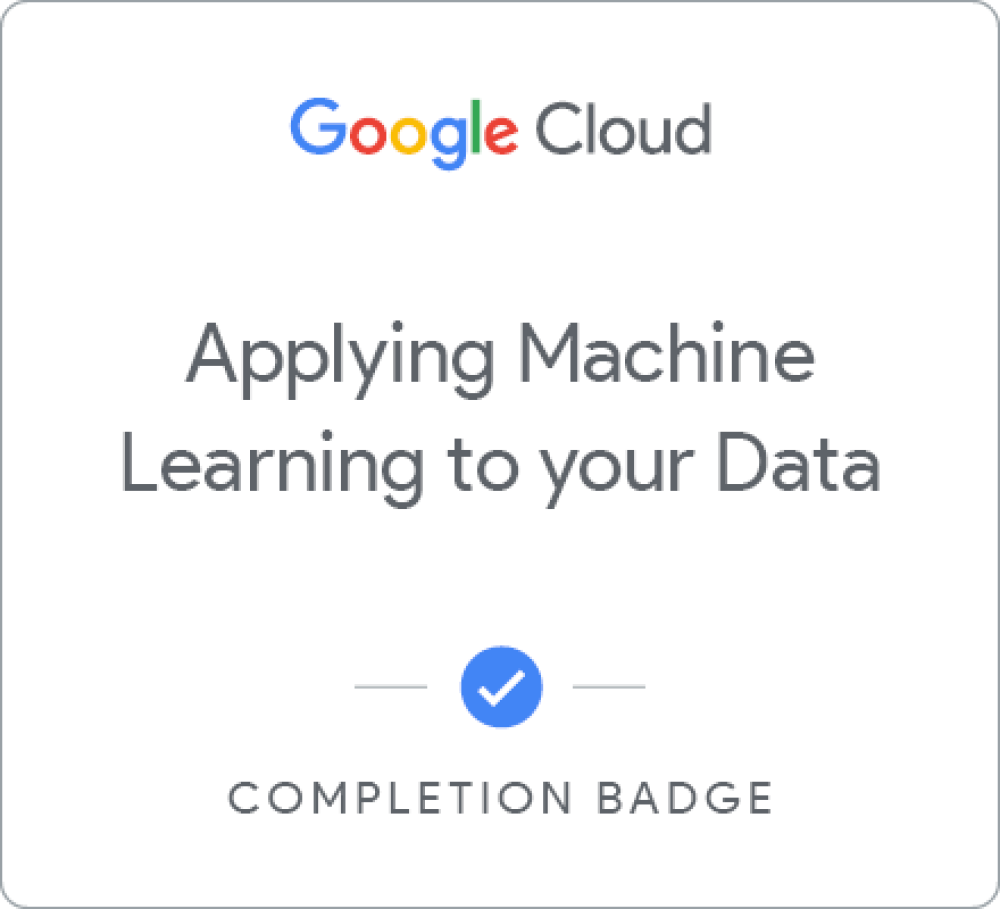 Badge für Applying Machine Learning to your Data with Google Cloud