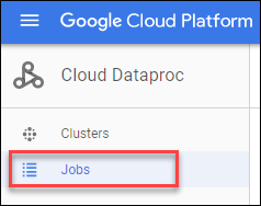 The expanded Cloud Dataproc menu with the Jobs option highlighted