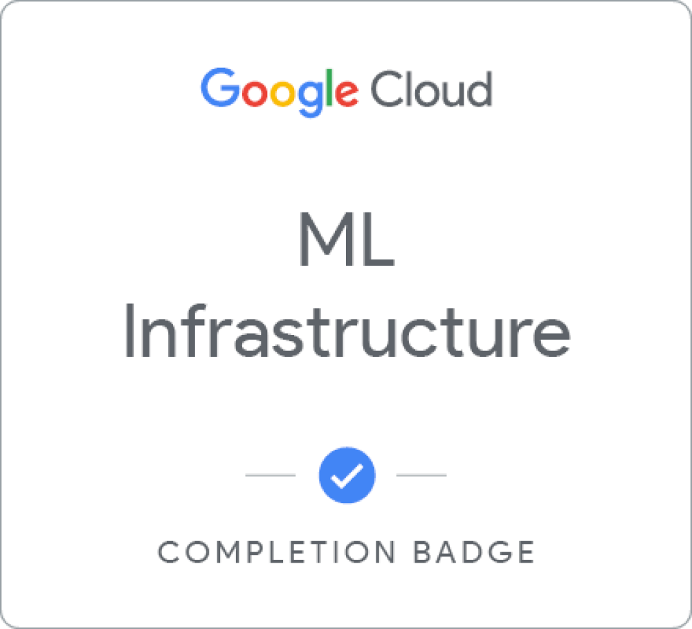 Badge für Advanced ML: ML Infrastructure