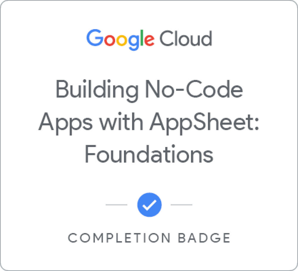 Odznaka dla Building No-Code Apps with AppSheet: Foundations