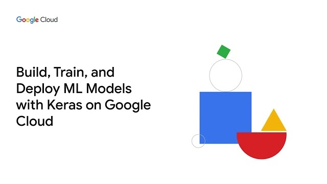Activity Thumbnail for Build, Train and Deploy ML Models with Keras on Google Cloud