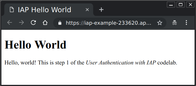 The IAP example application is displayed within a browser, which includes the text 'This is step 1 of the User Authentication with IAP codelab'.