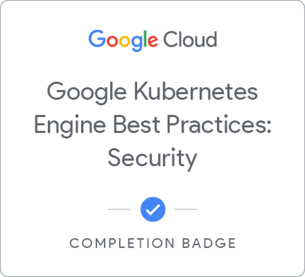 Badge for Google Kubernetes Engine Best Practices: Security