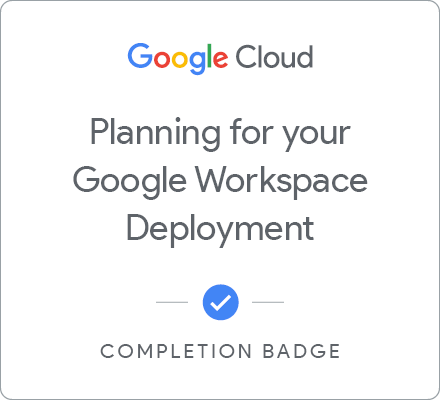 Odznaka za ukończenie szkolenia Planning for a Google Workspace Deployment