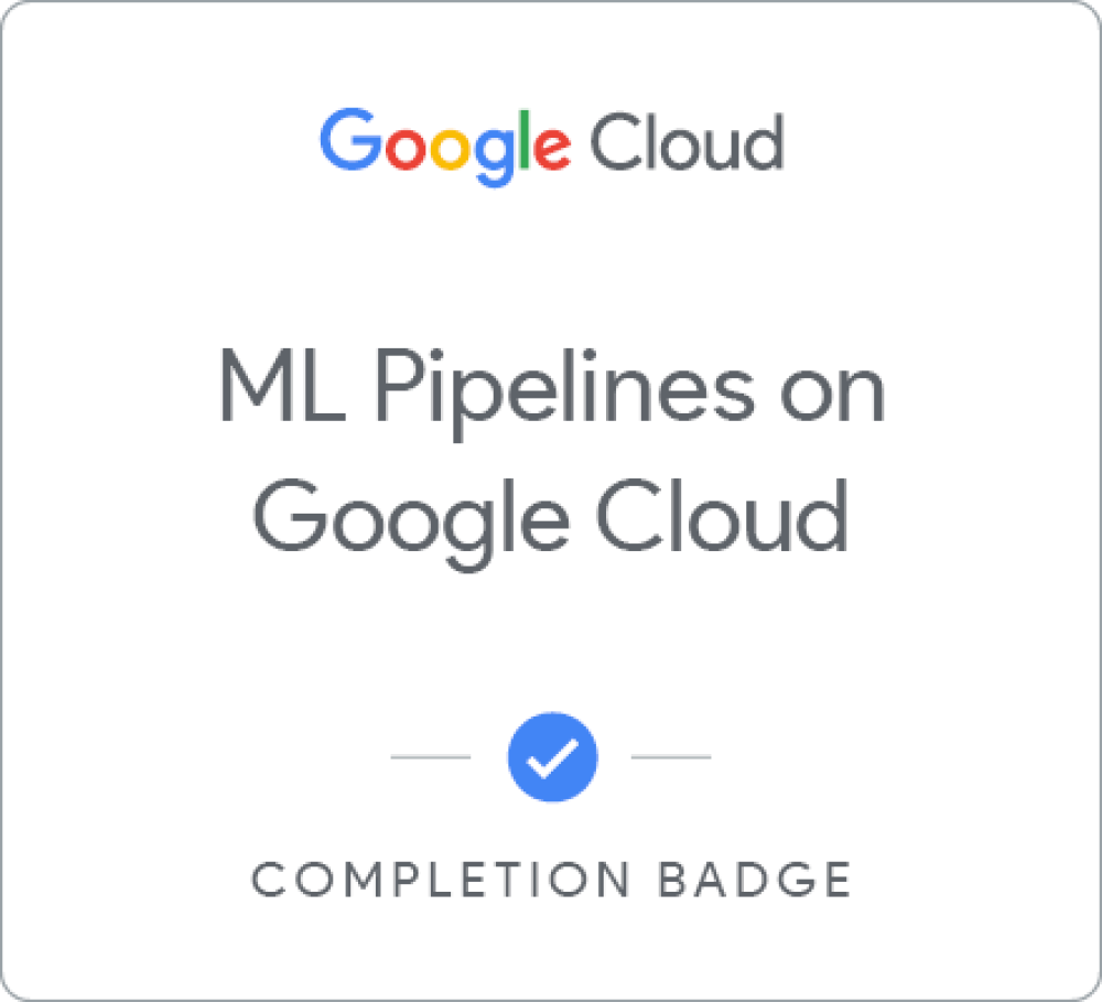 Badge für ML Pipelines on Google Cloud