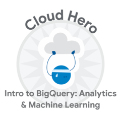 Intro To BigQuery: Analytics & Machine Learning | Google Cloud Skills Boost