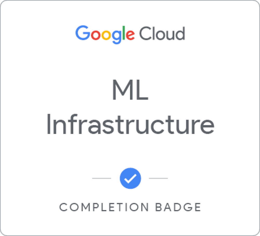 Badge for Advanced ML: ML Infrastructure