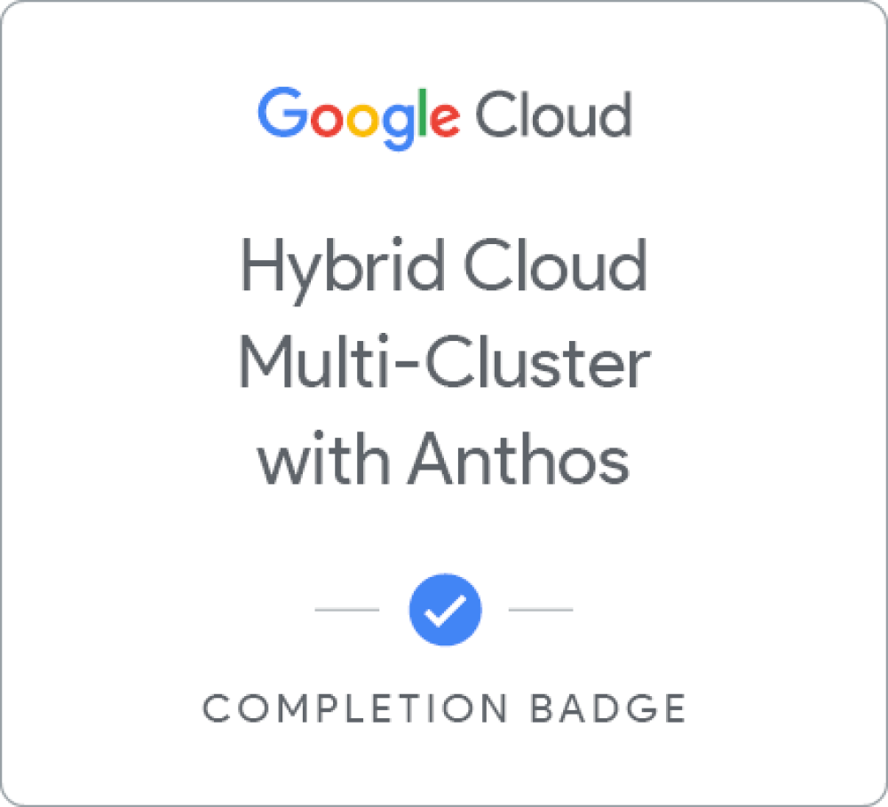 Badge per Hybrid Cloud Multi-Cluster with Anthos