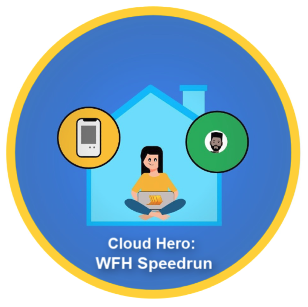 Badge pour Cloud Hero: WFH Speedrun