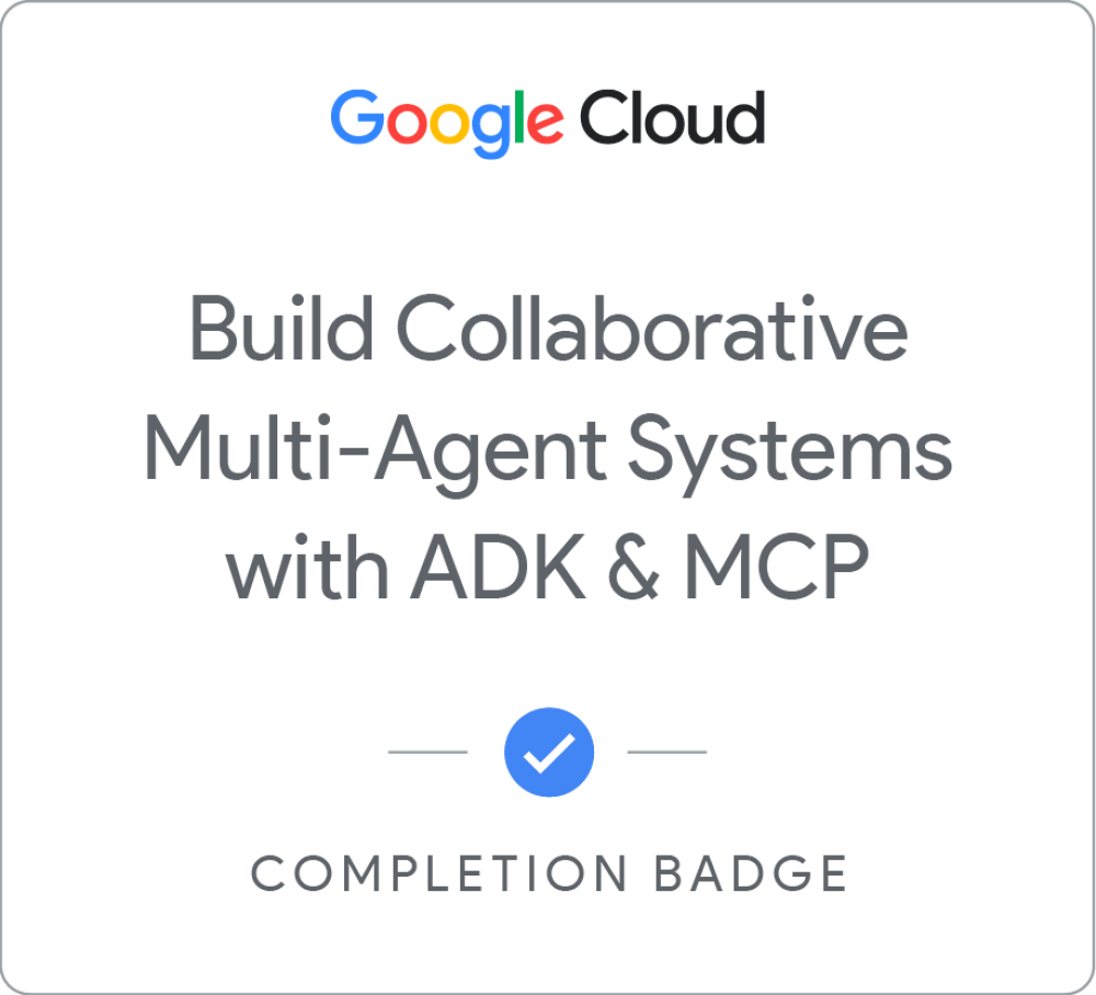 Google Skills Badge — Build Collaborative Multi-Agent Systems with ADK e MCP