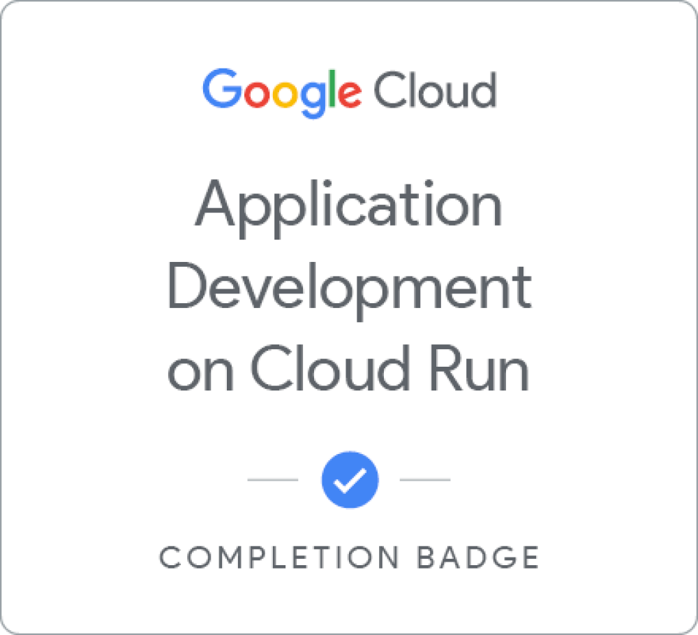 Badge for Application Development with Cloud Run
