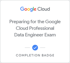 Badge for Preparing for the Google Cloud Professional Data Engineer Exam