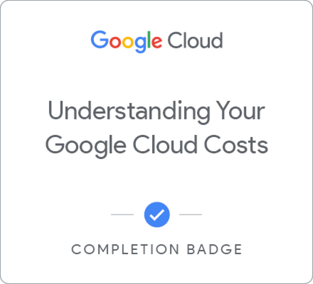 Badge pour Understand Your Google Cloud Costs