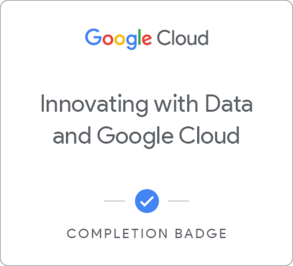 Badge for Innovating with Data and Google Cloud