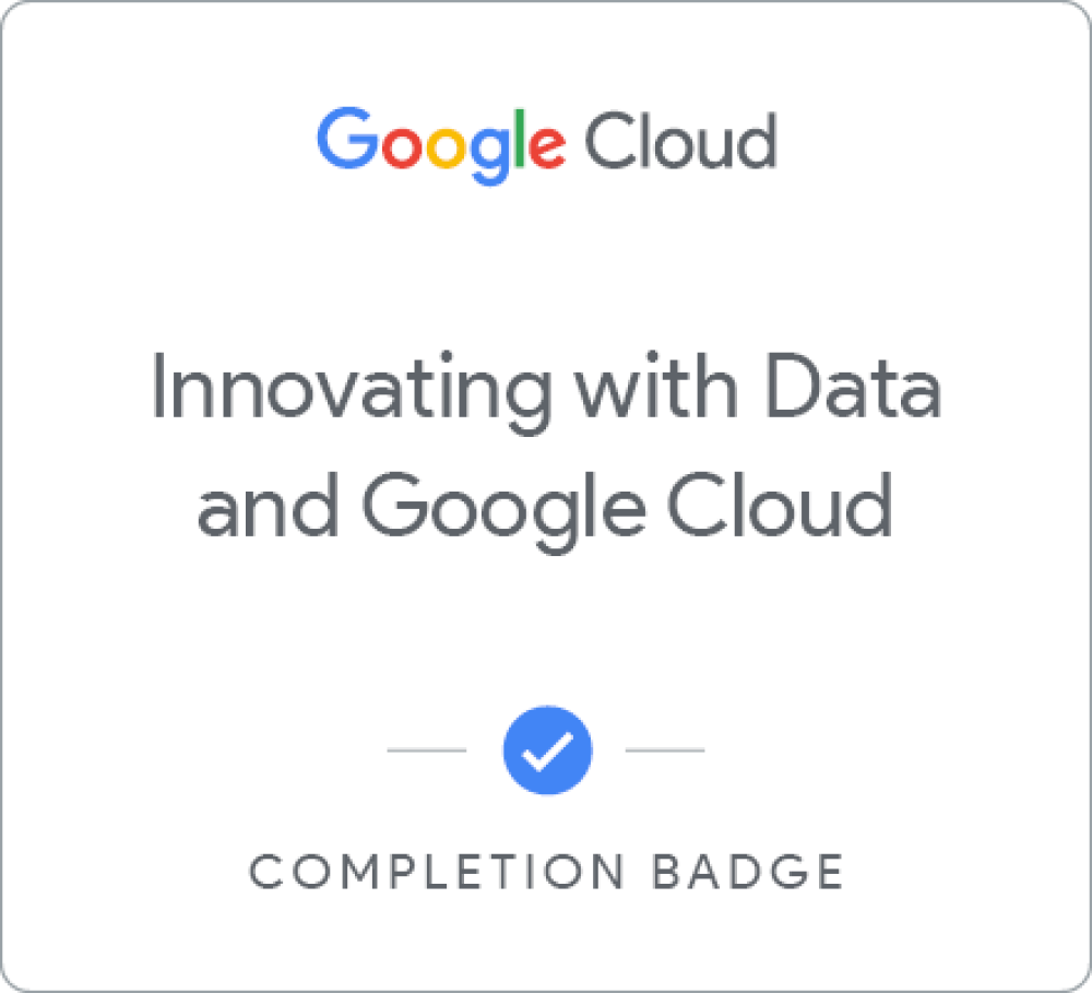 Badge pour Innovating with Data and Google Cloud